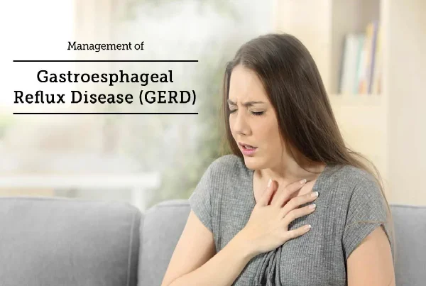 Gastroesophageal Reflux Disease Management